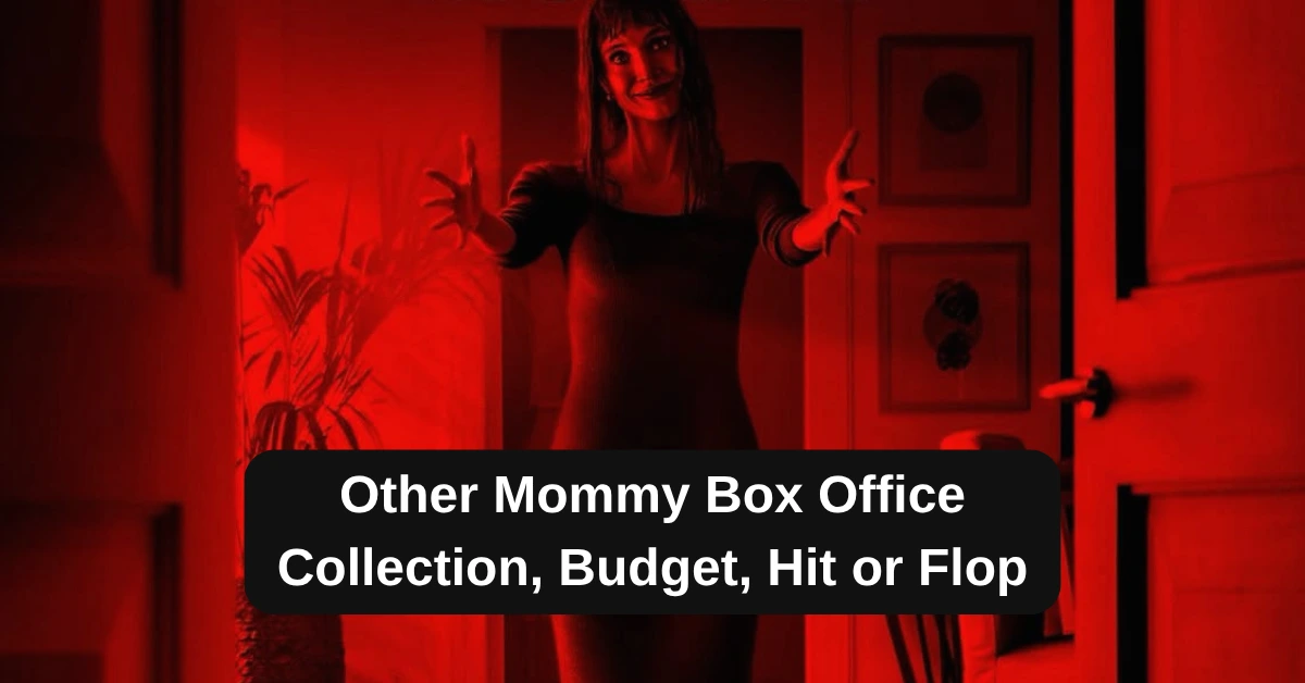 Other Mommy Box Office Collection, Budget, Hit or Flop